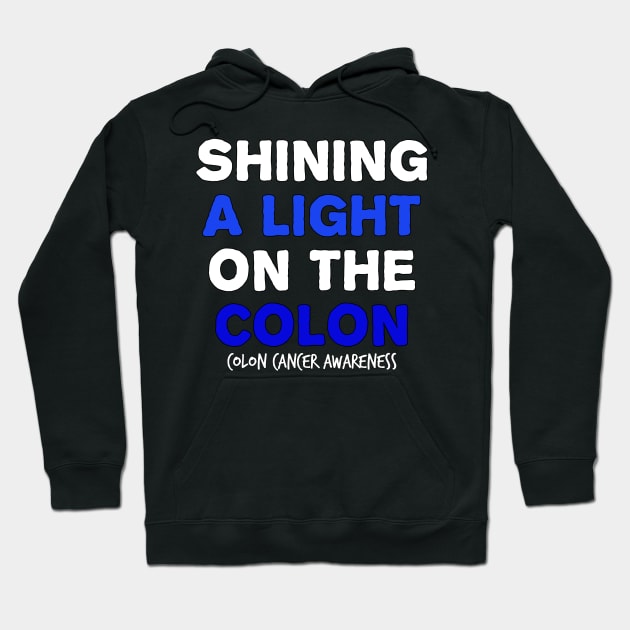 Shining a Light on the Colon colon cancer symptoms awareness Hoodie by YourSelf101